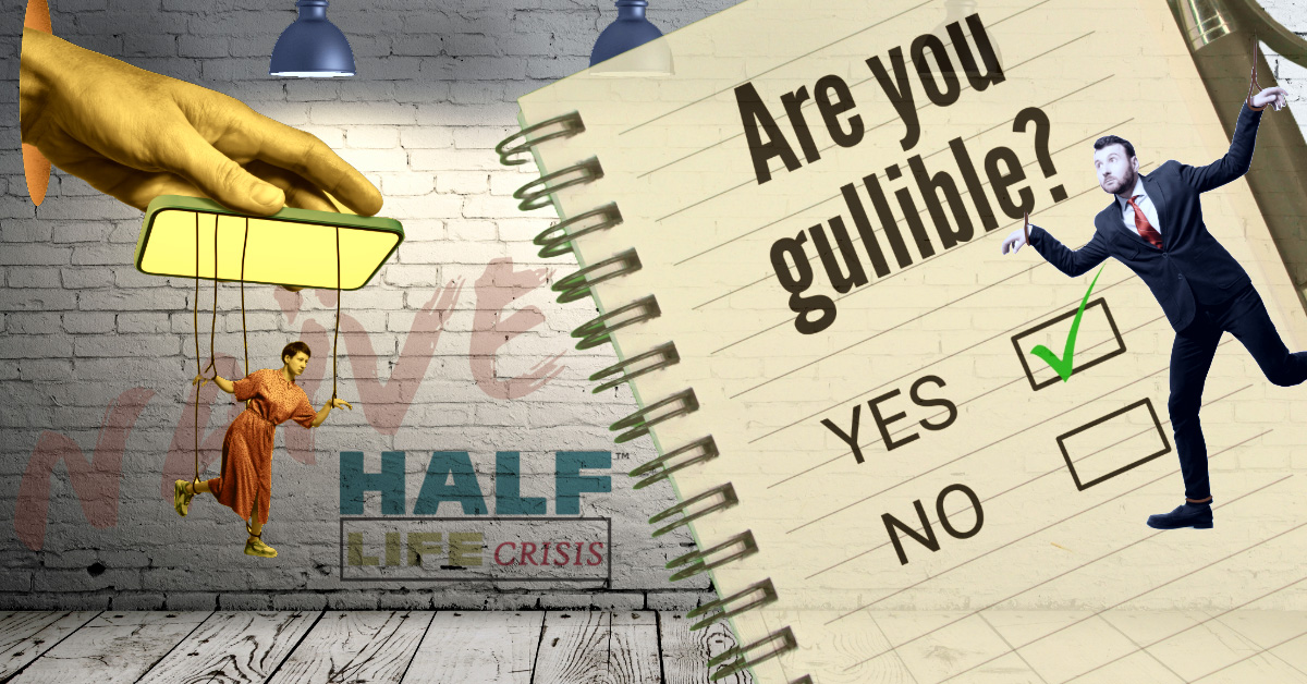 Exploiting naïveté – are YOU gullible?