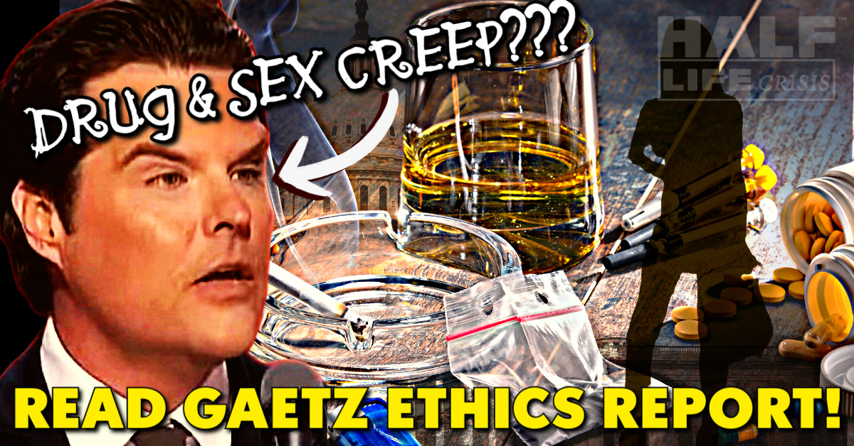 Matt Gaetz ethics report, he’s a sexual creep